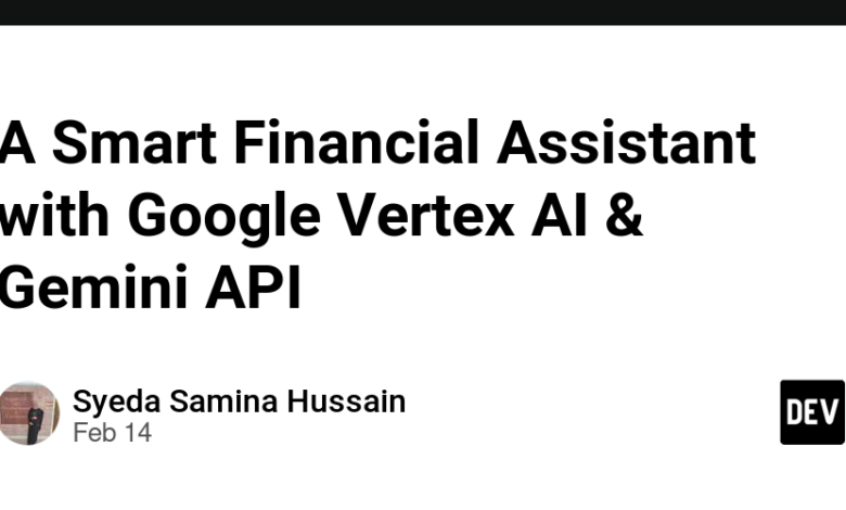 یک دستیار مالی هوشمند با Google Vertex AI & Gemini API