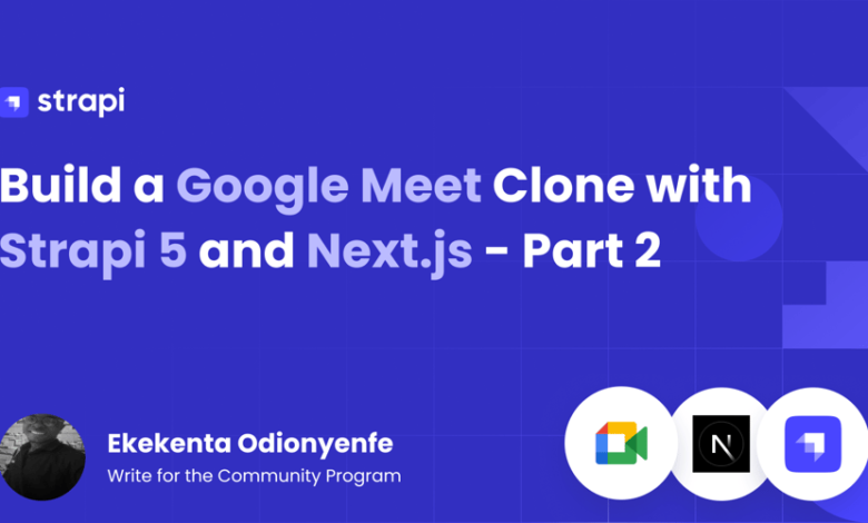 یک کلون ملاقات Google را با Strapi 5 و Next.js بسازید – قسمت 2 یک کلون ملاقات Google را با Strapi 5 و Next.js بسازید – قسمت 2