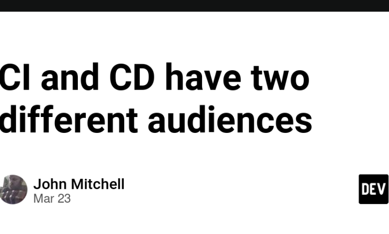 CI و CD دو مخاطب متفاوت دارند