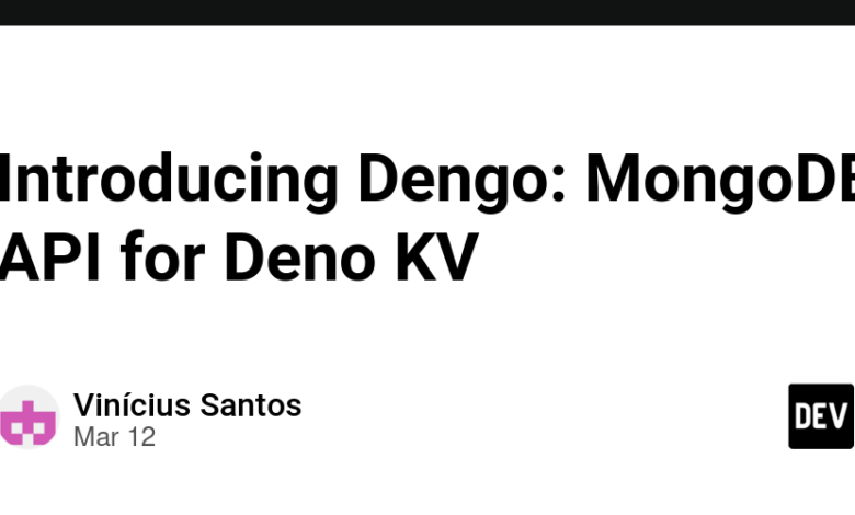 Dengo معرفی: API MongoDB برای Deno KV Dengo معرفی: API MongoDB برای Deno KV