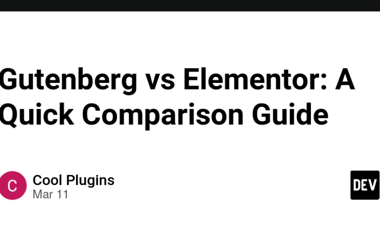 Gutenberg vs Elementor: یک راهنمای مقایسه سریع Gutenberg vs Elementor: یک راهنمای مقایسه سریع