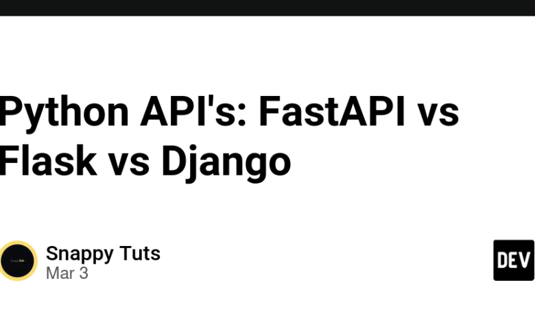 Python API: Fastapi vs Flask vs Django Python API: Fastapi vs Flask vs Django
