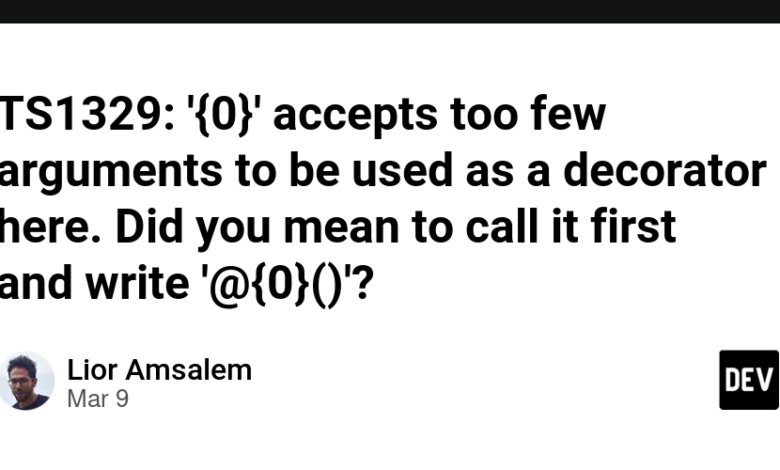 TS1329: '{0}' استدلال های کمی را می پذیرد که به عنوان دکوراتور در اینجا مورد استفاده قرار می گیرد. آیا منظورتان این بود که ابتدا آن را صدا کنید و “@{0} () را بنویسید؟