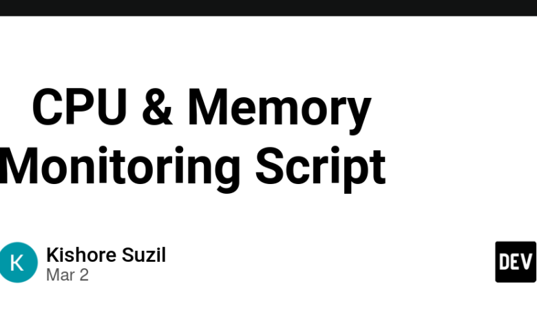 script CPU و Memory Monitoring Script script CPU و Memory Monitoring Script