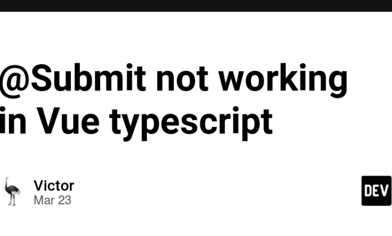 submit در Vue TypeScript کار نمی کند submit در Vue TypeScript کار نمی کند