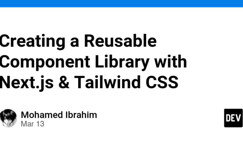 ایجاد یک کتابخانه مؤلفه قابل استفاده مجدد با Next.js & tailwind CSS ایجاد یک کتابخانه مؤلفه قابل استفاده مجدد با Next.js & tailwind CSS