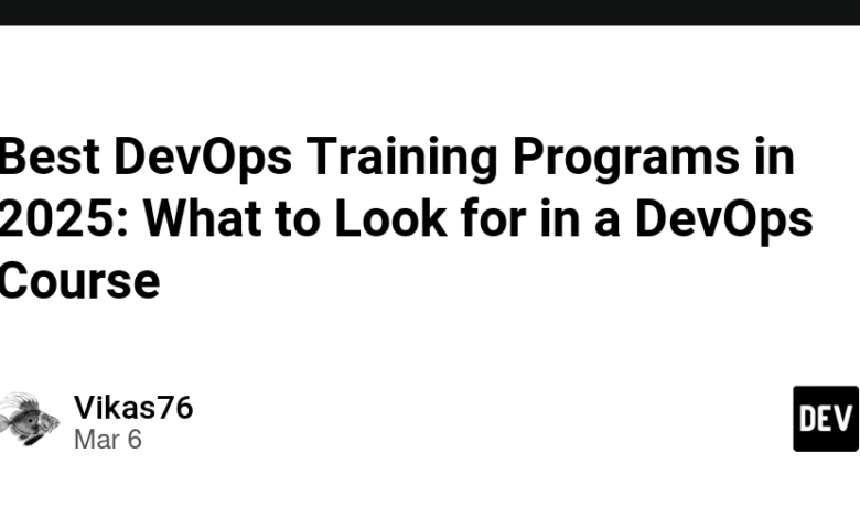 بهترین برنامه های آموزشی DevOps در سال 2025: در یک دوره DevOps چه چیزی را جستجو کنید بهترین برنامه های آموزشی DevOps در سال 2025: در یک دوره DevOps چه چیزی را جستجو کنید