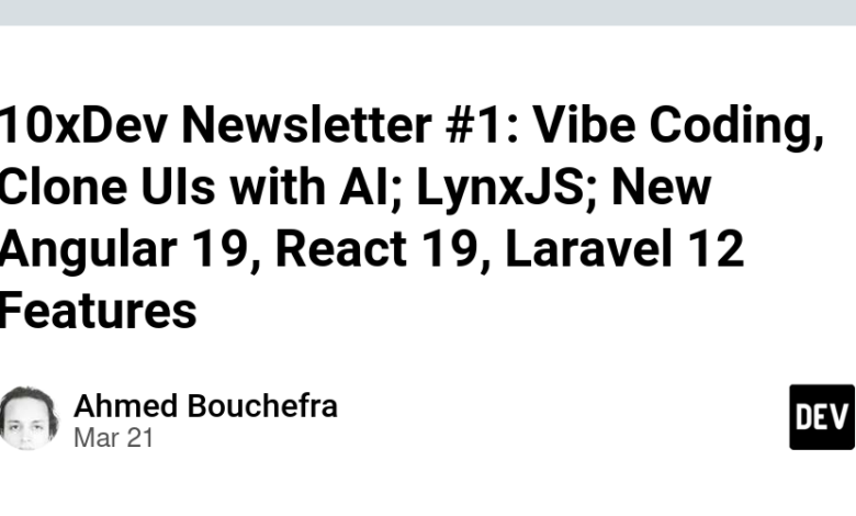 خبرنامه 10xdev شماره 1: برنامه نویسی VIBE ، کلون Uis با AI ؛ Lynxjs ؛ New Angular 19 ، React 19 ، Laravel 12 ویژگی خبرنامه 10xdev شماره 1: برنامه نویسی VIBE ، کلون Uis با AI ؛ Lynxjs ؛ New Angular 19 ، React 19 ، Laravel 12 ویژگی