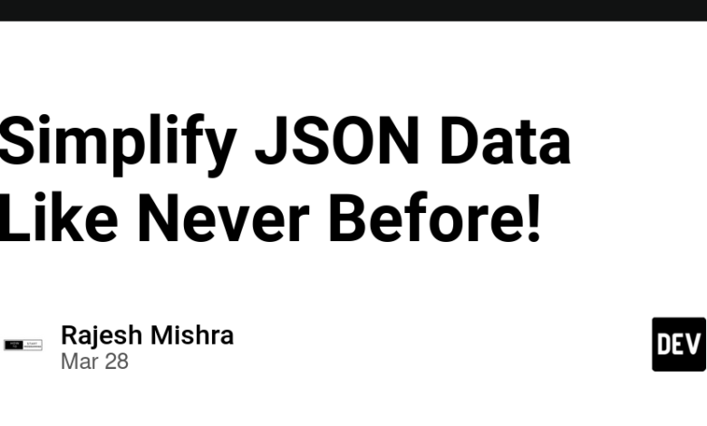 داده های JSON را مانند هرگز ساده کنید! داده های JSON را مانند هرگز ساده کنید!