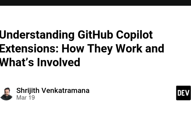 درک برنامه های افزودنی GitHub Copilot: چگونه آنها کار می کنند و چه چیزی درگیر است درک برنامه های افزودنی GitHub Copilot: چگونه آنها کار می کنند و چه چیزی درگیر است
