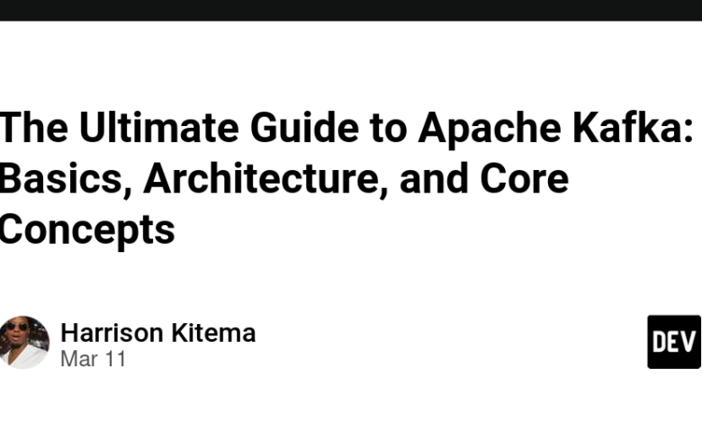 راهنمای نهایی Apache Kafka: اصول ، معماری و مفاهیم اصلی راهنمای نهایی Apache Kafka: اصول ، معماری و مفاهیم اصلی