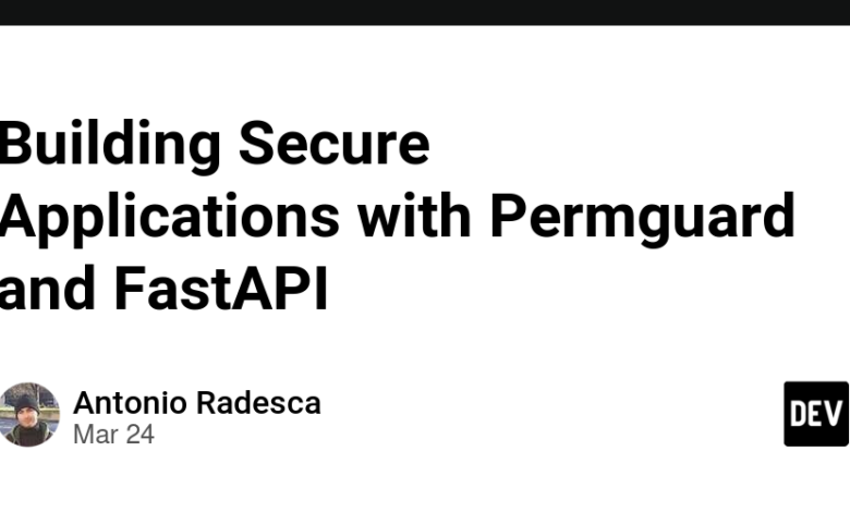 ساخت برنامه های ایمن با Permguard و Fastapi ساخت برنامه های ایمن با Permguard و Fastapi