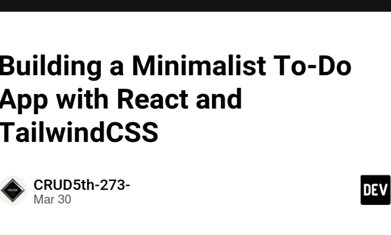 ساختن یک برنامه مینیمالیستی به انجام با React و tailwindcss ساختن یک برنامه مینیمالیستی به انجام با React و tailwindcss