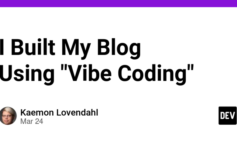 من وبلاگ خود را با استفاده از “Vibe Coding” ساختم من وبلاگ خود را با استفاده از “Vibe Coding” ساختم