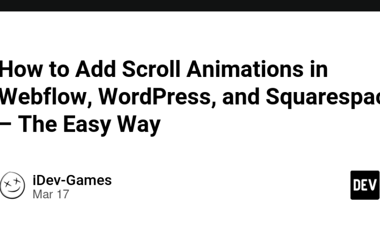 نحوه افزودن انیمیشن های پیمایش در Webflow ، WordPress و Squarespace – راه آسان نحوه افزودن انیمیشن های پیمایش در Webflow ، WordPress و Squarespace – راه آسان