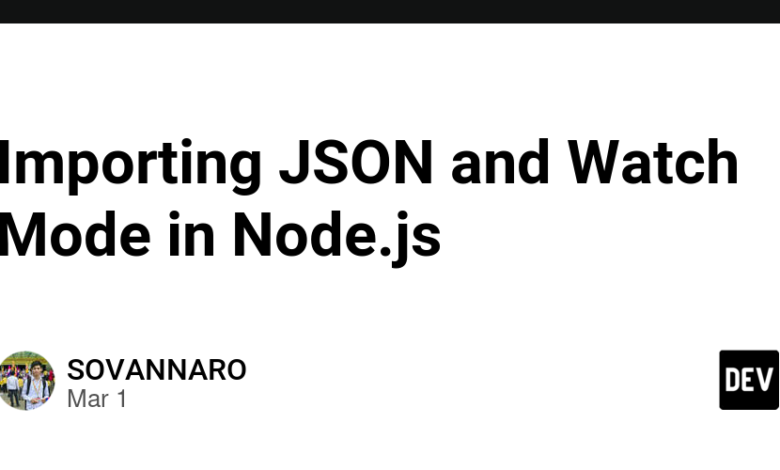 وارد کردن حالت JSON و WATCH در Node.js وارد کردن حالت JSON و WATCH در Node.js