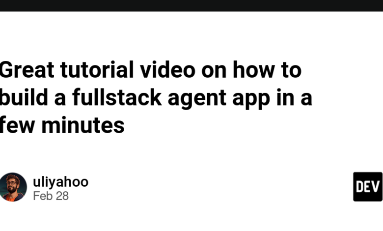 ویدیوی عالی آموزش در مورد نحوه ساخت یک برنامه عامل Fullstack در چند دقیقه