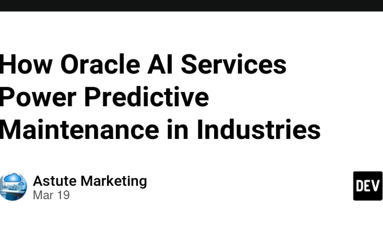 چگونه Oracle AI خدمات پیش بینی کننده قدرت در صنایع چگونه Oracle AI خدمات پیش بینی کننده قدرت در صنایع