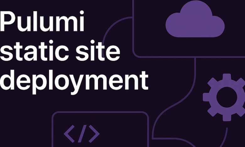 IAC در عمل: استقرار یک سایت استاتیک با Pulumi ، AWS و CloudFlare IAC در عمل: استقرار یک سایت استاتیک با Pulumi ، AWS و CloudFlare