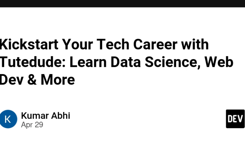 Kickstart شغلی فنی خود را با Tutedude: Data Data ، Web Dev & More یاد بگیرید Kickstart شغلی فنی خود را با Tutedude: Data Data ، Web Dev & More یاد بگیرید