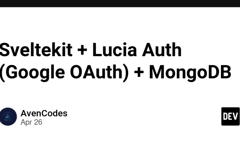 Sveltekit + Lucia auth (Google OAuth) + MongoDB Sveltekit + Lucia auth (Google OAuth) + MongoDB