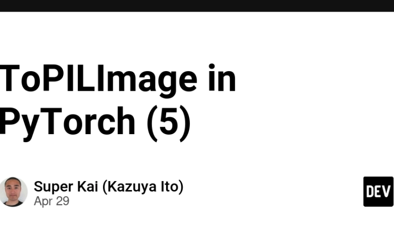 TopIlimage در Pytorch (5) – Community Dev TopIlimage در Pytorch (5) – Community Dev