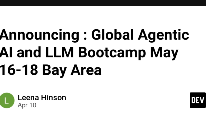 اعلام: Global Agentic AI و LLM Bootcamp 16-18 مه منطقه خلیج فارس