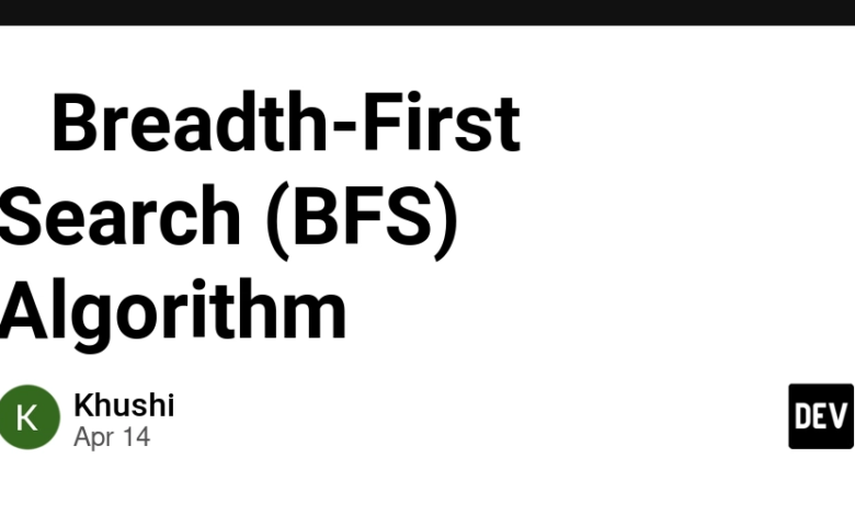 🔍 الگوریتم جستجوی Wredth-First (BFS) 🔍 الگوریتم جستجوی Wredth-First (BFS)