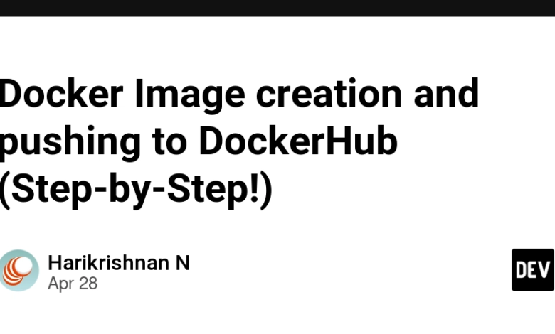 ایجاد تصویر Docker و فشار دادن به DockerHub (گام به گام!) ایجاد تصویر Docker و فشار دادن به DockerHub (گام به گام!)
