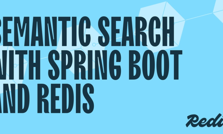 جستجوی معنایی با بوت بهار و redis جستجوی معنایی با بوت بهار و redis