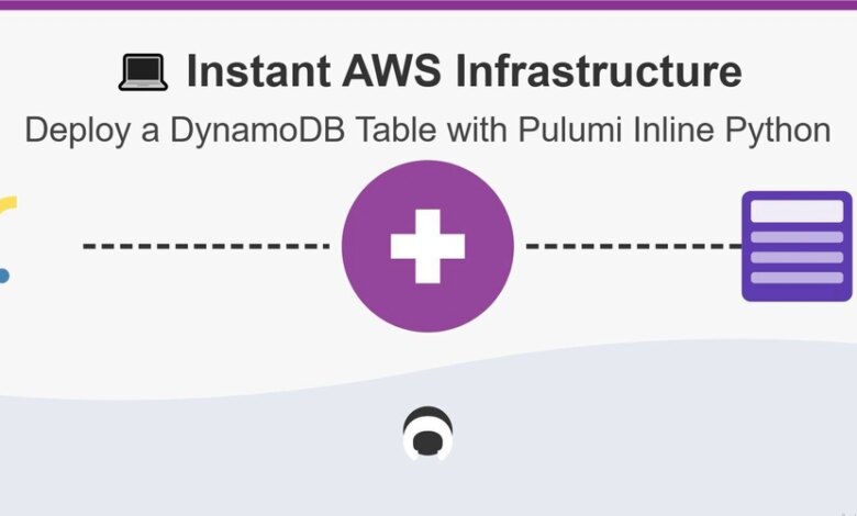 💻 زیرساخت AWS فوری: یک جدول DynamoDB را با Pulumi Inline Python مستقر کنید 💻 زیرساخت AWS فوری: یک جدول DynamoDB را با Pulumi Inline Python مستقر کنید
