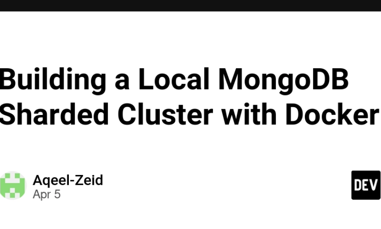ساخت یک خوشه محلی MongoDB با Docker ساخت یک خوشه محلی MongoDB با Docker