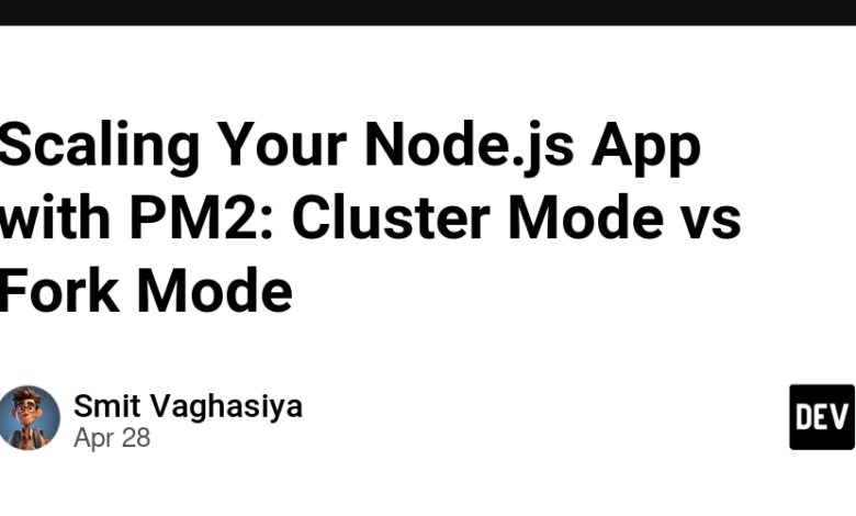 مقیاس Node.js خود را با PM2: حالت خوشه در مقابل حالت چنگال مقیاس Node.js خود را با PM2: حالت خوشه در مقابل حالت چنگال