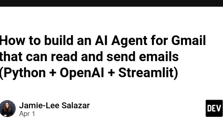 نحوه ساخت یک عامل AI برای Gmail که می تواند ایمیل بخواند و ارسال کند (Python + OpenAI + StreamLit) نحوه ساخت یک عامل AI برای Gmail که می تواند ایمیل بخواند و ارسال کند (Python + OpenAI + StreamLit)