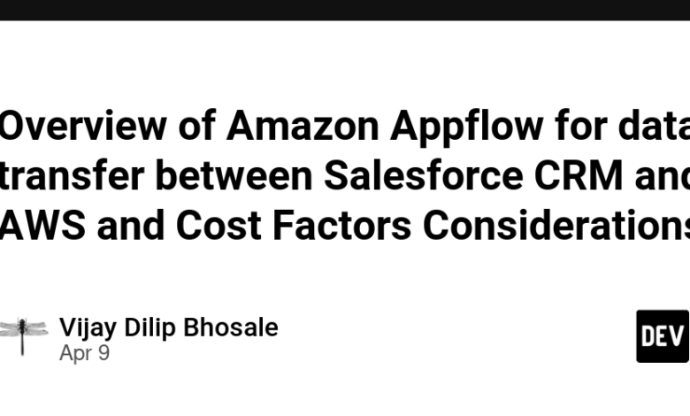 نمای کلی از آمازون AppFlow برای انتقال داده بین Salesforce CRM و AWS و ملاحظات فاکتورهای هزینه نمای کلی از آمازون AppFlow برای انتقال داده بین Salesforce CRM و AWS و ملاحظات فاکتورهای هزینه