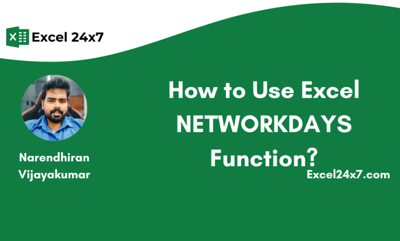چگونه می توان از عملکرد Excel Networkdays استفاده کرد؟ چگونه می توان از عملکرد Excel Networkdays استفاده کرد؟