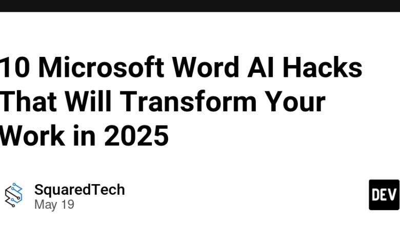 10 هک Microsoft Word AI که کار شما را در سال 2025 تغییر می دهد 10 هک Microsoft Word AI که کار شما را در سال 2025 تغییر می دهد