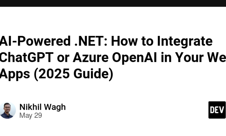 AI-Powered .NET: نحوه ادغام Chatgpt یا Azure OpenAi در برنامه های وب خود (راهنمای 2025) AI-Powered .NET: نحوه ادغام Chatgpt یا Azure OpenAi در برنامه های وب خود (راهنمای 2025)
