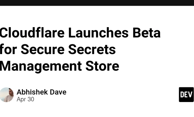 CloudFlare Beta را برای فروشگاه مدیریت اسرار امن راه اندازی می کند CloudFlare Beta را برای فروشگاه مدیریت اسرار امن راه اندازی می کند