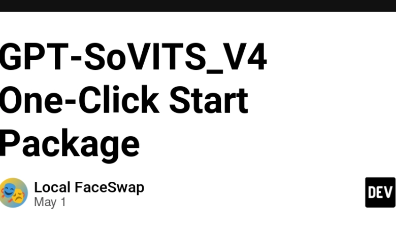 GPT-SOVITS_V4 بسته شروع یک کلیک-Community Dev GPT-SOVITS_V4 بسته شروع یک کلیک-Community Dev