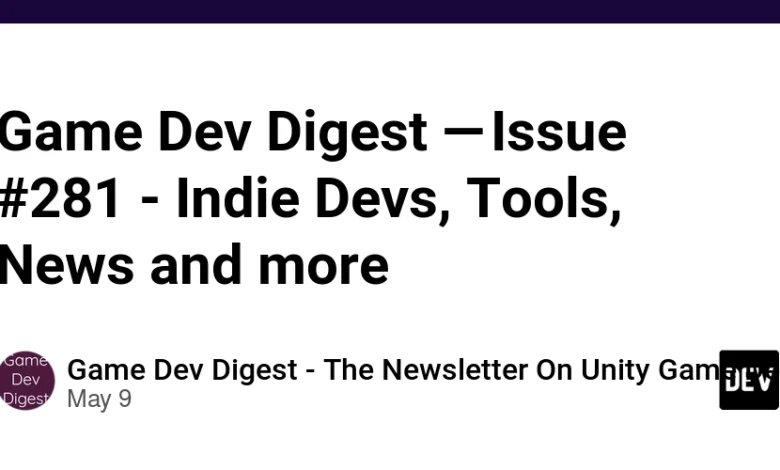 Game Dev Digest – شماره شماره 281 – Indie Devs ، ابزارها ، اخبار و موارد دیگر Game Dev Digest – شماره شماره 281 – Indie Devs ، ابزارها ، اخبار و موارد دیگر