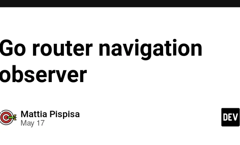 Go Router Navigation Observer – Community Dev Go Router Navigation Observer – Community Dev