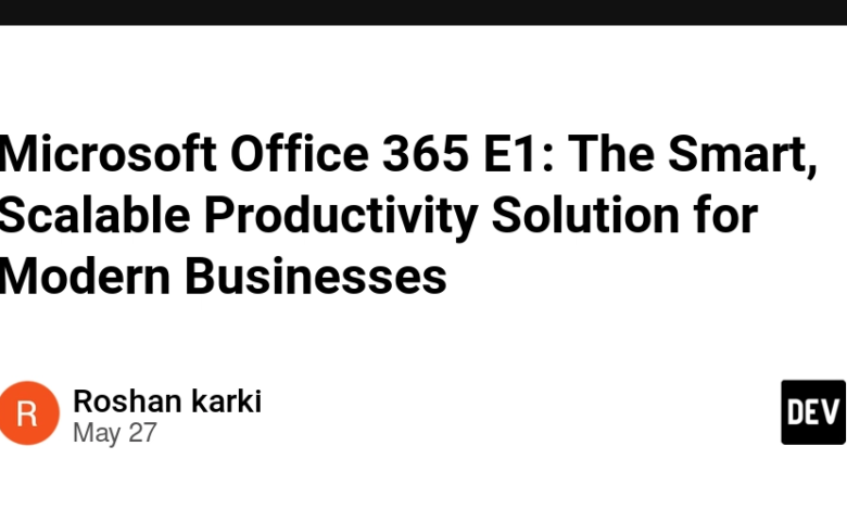 Microsoft Office 365 E1: راه حل بهره وری هوشمند و مقیاس پذیر برای مشاغل مدرن Microsoft Office 365 E1: راه حل بهره وری هوشمند و مقیاس پذیر برای مشاغل مدرن