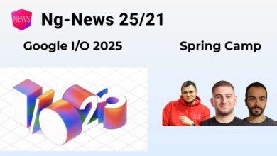 NG-News 25/21: Google I/O ، اردوگاه بهار