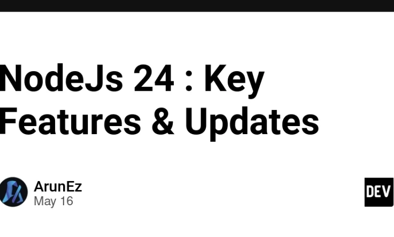 Nodejs 24: ویژگی ها و به روزرسانی های کلیدی Nodejs 24: ویژگی ها و به روزرسانی های کلیدی