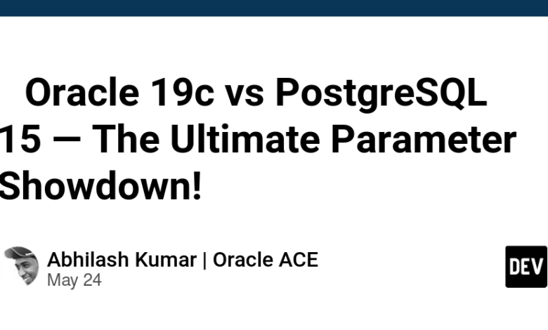 🚦 Oracle 19C در مقابل Postgresql 15 – نمایش نهایی پارامتر! 🚦 Oracle 19C در مقابل Postgresql 15 – نمایش نهایی پارامتر!
