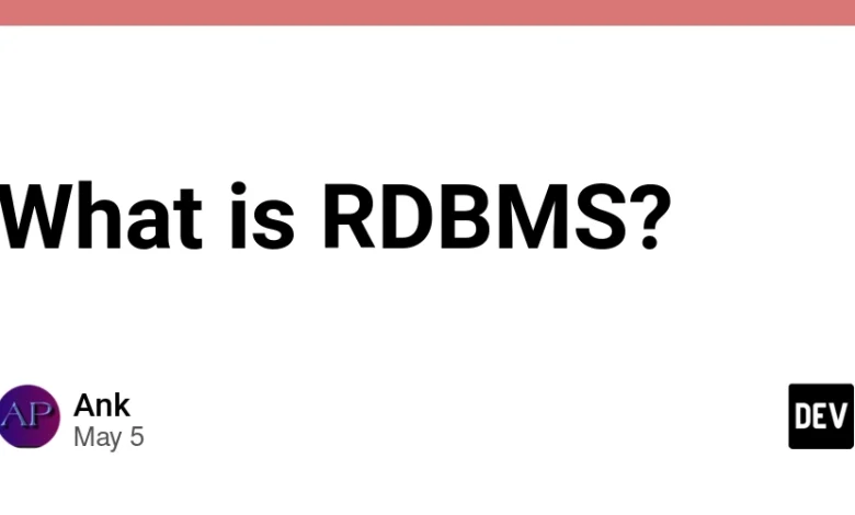 RDBMS چیست؟ – جامعه dev RDBMS چیست؟ – جامعه dev