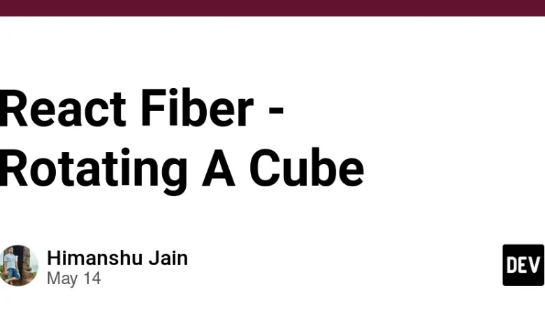 React Fiber – چرخش یک مکعب React Fiber – چرخش یک مکعب