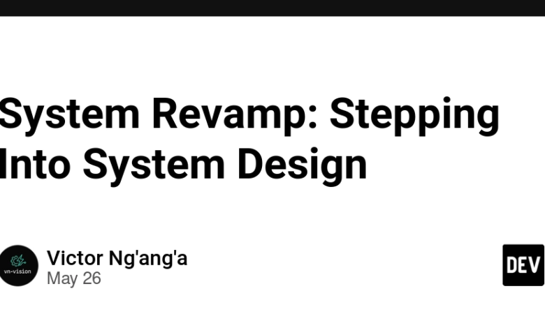Revamp System: قدم به طراحی سیستم Revamp System: قدم به طراحی سیستم