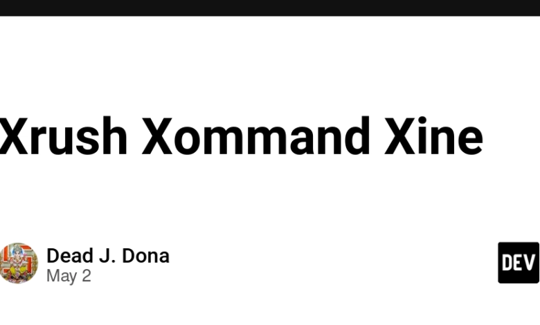 Xrush Xommand Xine Xrush Xommand Xine